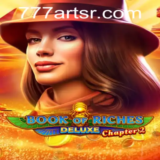 Exploring the Thrilling World of Book of Riches Deluxe Chapter 2 by 777Arts