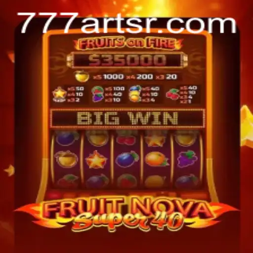 Discover the Excitement of FruitNovaSuper40 by 777arts