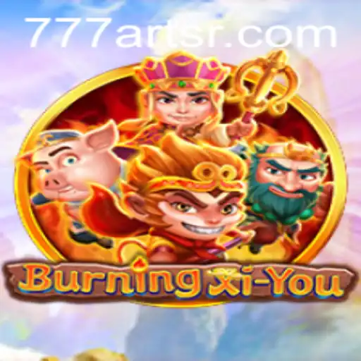 BurningXiYou: An Epic Adventure in the Realm of 777arts